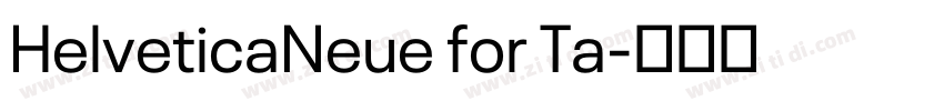 HelveticaNeue for Ta字体转换 HelveticaNeue for Ta字体转换